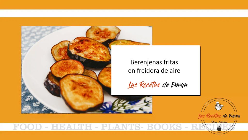 Berenjenas fritas en freidora de aire