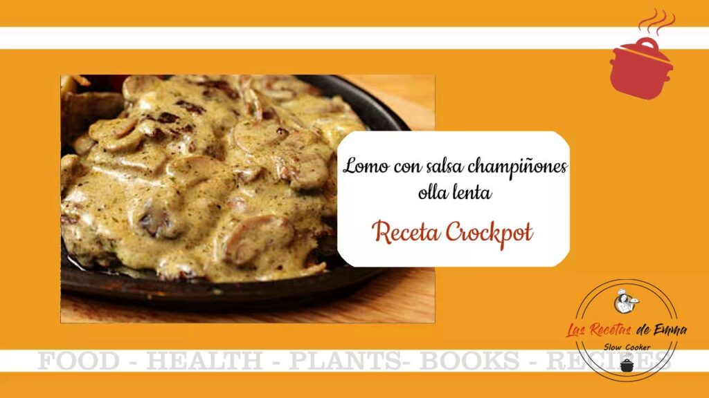 Lomo de cerdo con salsa de champiñones Crockpot